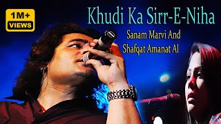 quotKhudi Ka Sirr e Nihaquot لا الہ الا اللہ  Sufi Song  Live Show  Shafqat Amanat Ali  Sanam Marvi [upl. by Aksoyn]