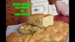 GÂTEAU MOELLEUX AUX POMMES AU CAKE FACTORY  SALLY CUISINE Episode 47 [upl. by Ryter]