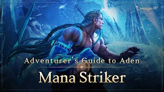 Lineage W Mana Striker｜Adventurer’s Guide to Aden｜ [upl. by Evslin]