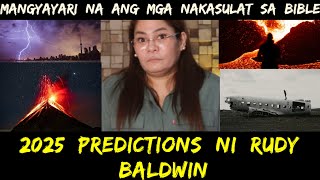 2025 Predictions ni Rudy Baldwin Mangyayari na Nag mga Nakasulat Sa Biblīya [upl. by Nnaycart]