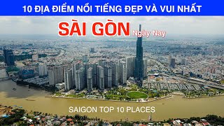 DU LỊCH và KHÁM PHÁ SÀI GÒN đến 10 Địa Điểm Nổi Tiếng Vui và Đẹp Nhất Sài Gòn Việt Nam Saigon Top 10 [upl. by Yelnats]