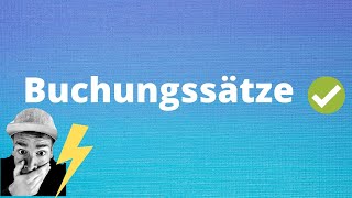 Buchungssätze einfach erklärt  Der einfache Buchungssatz [upl. by Eniluap829]