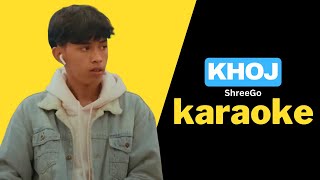 quotKHOJquot Karaoke  ShreeGo  Hamro Karaoke [upl. by Aurelea252]