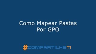 Como Mapear Pastas Por GPO [upl. by Leuqar370]