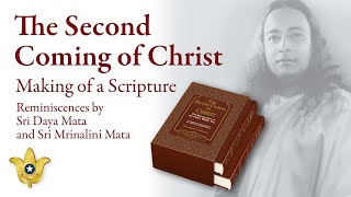 The Second Coming of Christ Making of a Scripture  Sri Daya Mata and Sri Mrinalini Mata [upl. by Janina]