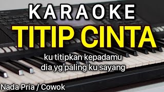 TITIP CINTA Karaoke Nada Pria  Ona Sutra [upl. by Corvin717]