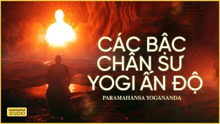 CÁC BẬC CHÂN SƯ YOGI ẤN ĐỘ  Yogananda  Diễn đọc NS Khánh Hoàng  Booksonics Studio [upl. by Curry105]