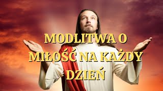 🙏🙏🙏 Modlitwa o Miłość na Każdy Dzień Siła Modlitwy [upl. by Nirrej375]