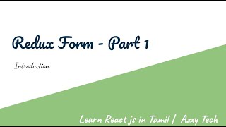 17 Introduction to Redux Form  Learn React js in Tamil [upl. by Elbertine]