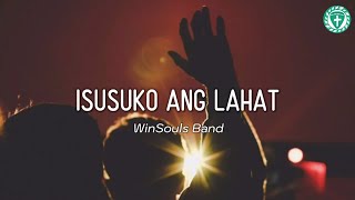 Isusuko Ang Lahat  WinSouls Band Lyrics [upl. by Kimble]