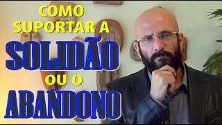 COMO SUPORTAR A SOLIDÃO E O ABANDONO  É IMPOSSÍVEL SER FELIZ SOZINHO  Marcos Lacerda psicólogo [upl. by Ellenahc511]