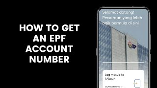 How to Get an EPF Account Number Through the KWSP i Akaun App [upl. by Freda]