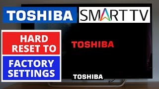 How to Reset Toshiba Smart TV to Factory Settings  Hard Reset a Toshiba Smart TV [upl. by Pasia922]