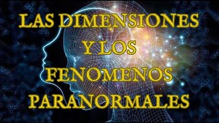 Dimensiones y los Fenómenos Paranormales [upl. by Aluor]