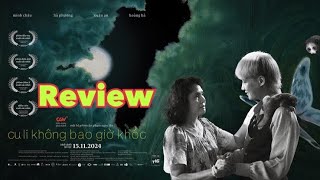 Review phim Cu Li Không Bao Giờ Khóc  Cu Li never cries  mình sẽ giống nữ quá haha [upl. by Nivrad]