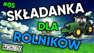 🌿💚 SKŁADANKA DLA ROLNIKÓW 05 🍀 DJ KondiX 💚🌿 [upl. by Doralynn425]