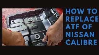 REPLACE TRANSMISSION FLUID NISSAN CALIBREPAANO MAGPALIT ATF NG WALANG DIPSTICKkolokoygarage [upl. by Ineslta]