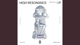 High Resonance [upl. by Orimar]