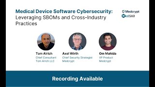 Webinar Medical Device Software Cybersecurity Leveraging SBOMs and Cross Industry Practices [upl. by Lorelie]