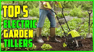 TOP 5 Best electric Garden Tillers 2023 [upl. by Bevvy364]