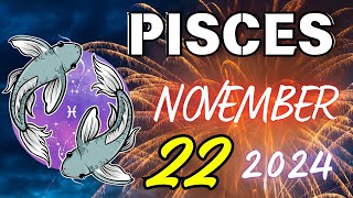 PISCES END IS COMING🙏 GOD SAYS ENOUGH ❗ Horoscope for today NOVEMBER 22 2024 🔮 horoscope [upl. by Moore]