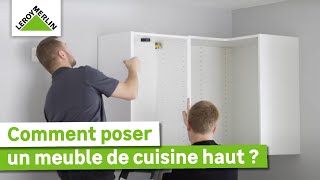 Comment poser un meuble de cuisine haut en moins de 10 étapes  Tuto débutant  Leroy Merlin [upl. by Enicul]