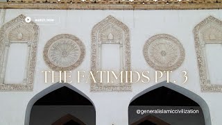 The Fatimids Pt 3 From al Mustali to al Adid [upl. by Ynnor]