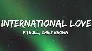 Pitbull  International Love Lyrics ft Chris Brown [upl. by Inohs]