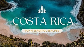 Best Beaches in Costa Rica  Our Top 10  Guide 2024 4K [upl. by Trude153]