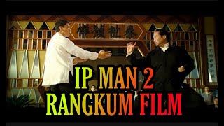 Film Ip Man 2  Rangkum Film [upl. by Grosz]