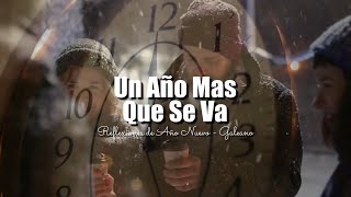 Un Año Mas Que Se Va ¦ Reflexión ¦ Feliz Año Nuevo ¦ añonuevo [upl. by Ennahtebazile376]