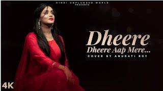 Dheere Dheere Aap Mere  Recreate Cover  Anurati Roy  New version song  Udit Narayananuratiroy [upl. by Daraj]