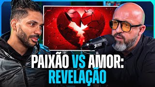 Qual a DIFERENÇA entre PAIXÃO e AMOR [upl. by Ignatzia544]