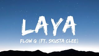 Flow G  LAYA ft Skusta Clee Lyrics [upl. by Zelazny]