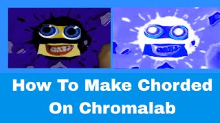 How To Make Chorded On Chromalab [upl. by Halli579]