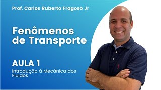 FENÔMENOS DE TRANSPORTE  Aula 1  Introdução à Mecânica dos Fluidos [upl. by Kirchner]