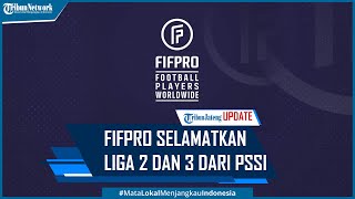 FIFPro Desak FIFA AFC Selamatkan Liga 2 dan 3 yang Dihentikan PSSI [upl. by Adaval]