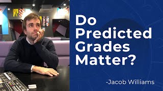 Do Predicted Grades Matter [upl. by Botsford]