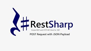 6 Part 6  RestSharp  POST Request  JSON Payload [upl. by Syd]