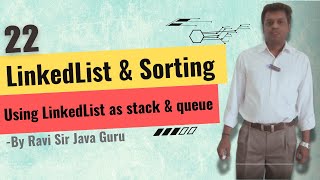 22  LinkedList Sorting in LinkedList use LinkedList as stack amp queue class Stack in Java [upl. by Wallace]