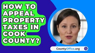 How To Appeal Property Taxes In Cook County  CountyOfficeorg [upl. by Kruter719]