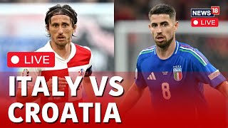 Euro Cup 2024 Live  Italy Vs Croatia Euro Cup  Italy Vs Croatia Match Score  Football Live  N18G [upl. by Akcimehs]