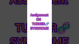 Assignment on TURNER SYNDROME assignment turnersyndrome nursinglife nursingstudent shortvideo [upl. by Leimad]