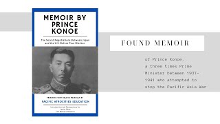 MEMOIR WRITTEN BEFORE PRINCE KONOE COMMITTED SUICIDE Regarding His Secret Negotiations with the US [upl. by Tolliver]