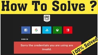 How To Fix Sorry The Credential You Are Using Invalid Error On Epic Games Launcher Sign in Error [upl. by Moneta]