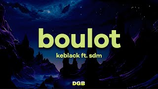 KeBlack  Boulot Ft SDM [upl. by Afatsum407]