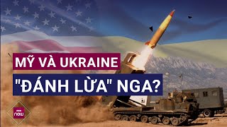 Tin thế giới Mỹ và Ukraine quotgiương đông kích tâyquot để đánh lạc hướng Nga vụ ATACMS  VTC Now [upl. by Elades]