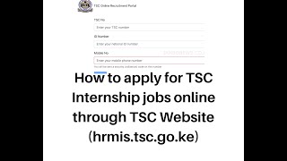 How to apply for TSC Internship jobs online through TSC Website hrmistscgoke [upl. by Ib]