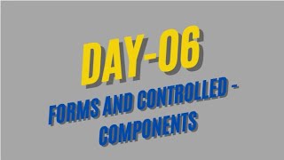 Day 6 Forms and controlled components in Reactjs [upl. by Ahar]