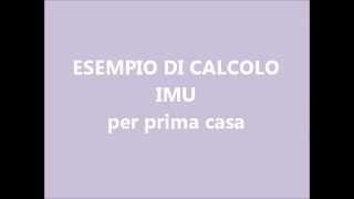 IMU  esempio di calcolo per prima casa [upl. by Tyree416]